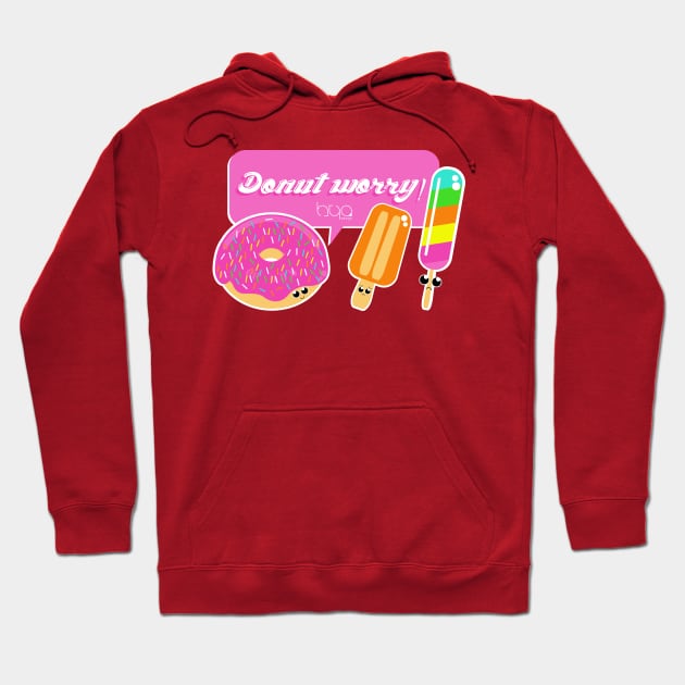 DONUT WORRY! Hoodie by hyodesign